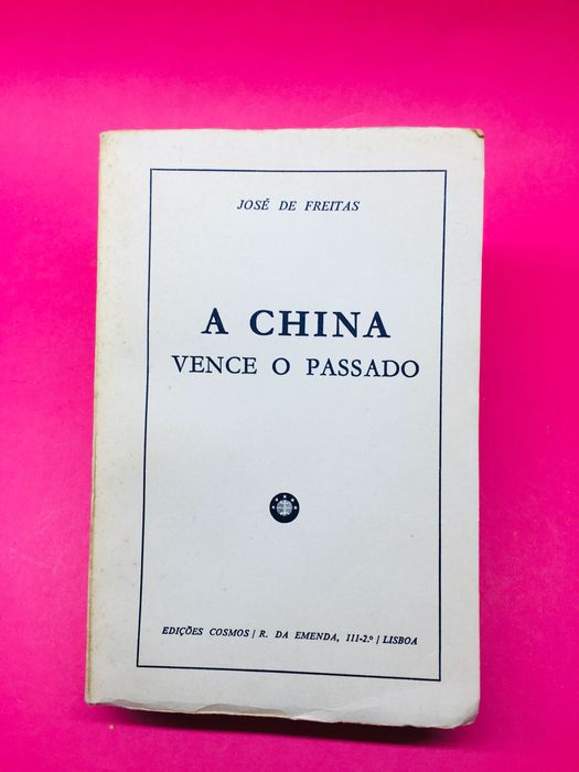 A China Vence o Passado - José de Freitas