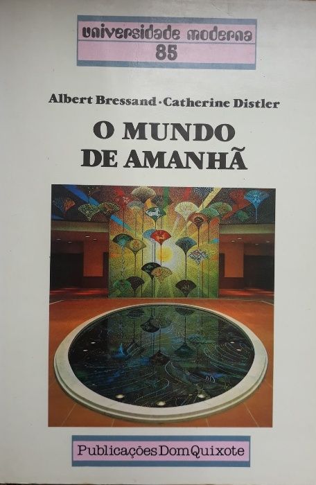 Albert Bressand & Catherine Distler - O MUNDO DE AMANHÃ