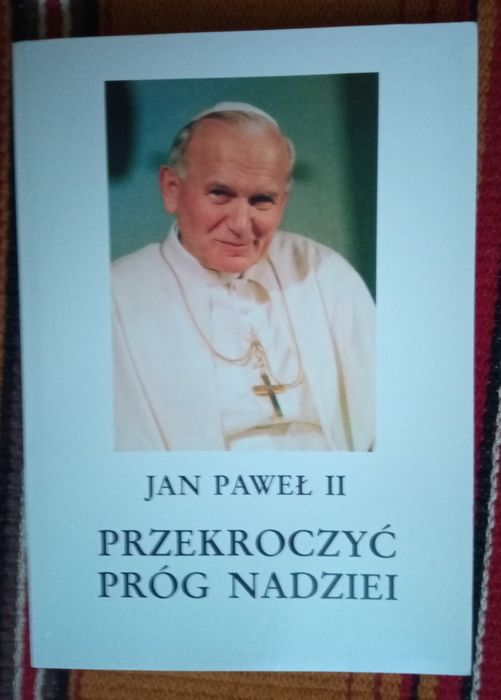 Św. Jan Paweł II "Przekroczyć próg nadziei"