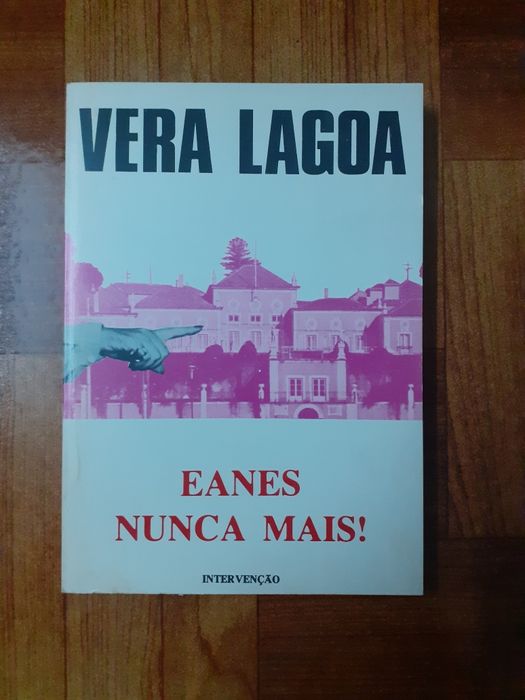 Vera Lagoa, Eanes nunca mais!