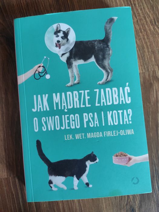 Jak mądrze zadbać o swojego psa i kota.