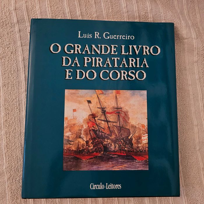 O Grande Livro da Pirataria e do Corso - Luís R. Guerreiro