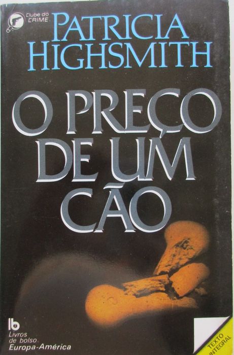 Patricia Highsmith - - - O Preço de um Cão - - - - - Livro