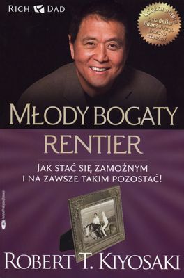 Młody Bogaty Rentier Kiyosaki Robert T., Lechter Sharon L. Robert T.kiyosaki, Sharon L.lechter