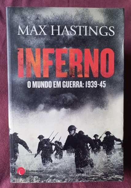 Inferno - Max Hastings (O Mundo em Guerra 1939 a 1945)
