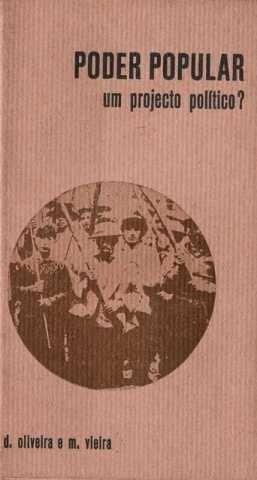 Poder Popular: Um Projecto Político? - D. Oliveira e M. Vieira