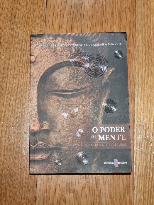 O Poder da Mente - Como o Pensamento Positivo pode Mudar a sua Vida
