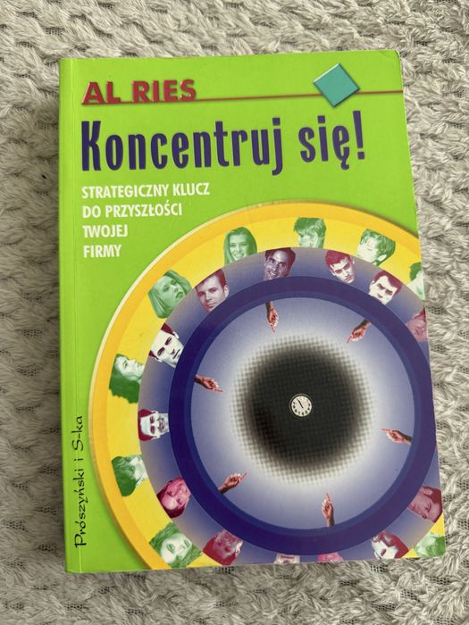 Książka Koncentruj się! Al Ries – Klasyk Marketingu