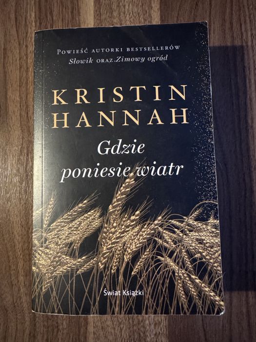 Książka Gdzie poniesie wiatr Kristin Hannah - raz przeczytana