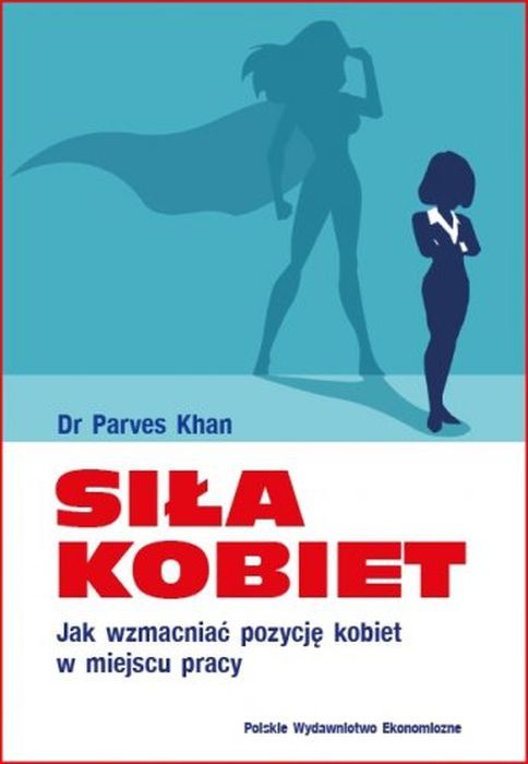 Siła Kobiet. Jak Wzmacniać Pozycję Kobiet W Miejscu Pracy. Nowy Produkt