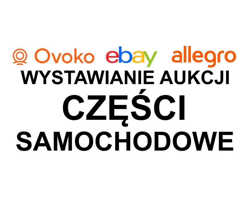 Wystawianie aukcji części samochodowych Allegro Ovoko eBay