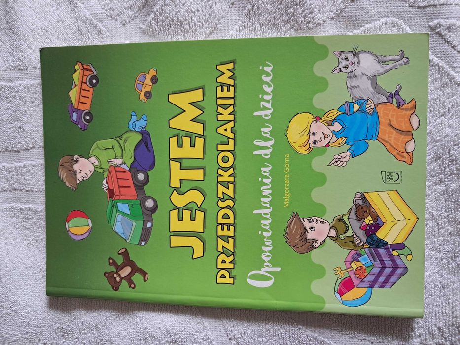 Jestem przedszkolakiem. Opowiadania dla dzieci