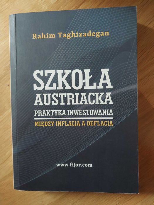 "Szkola austriacka. Praktyka inwestowania" R. Taghizadegan