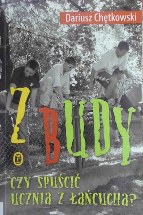 Z Budy Czy Puścić Ucznia Z Łańcucha Dariusz Chętkowski