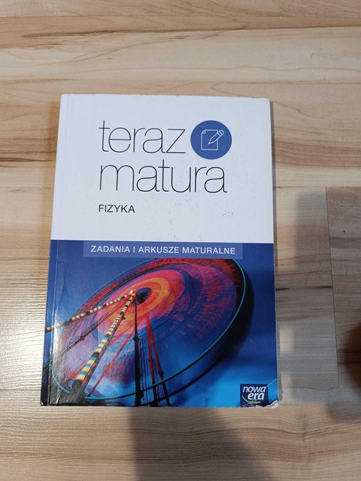 Teraz matura FIZYKA (zadania i arkusze maturalne)