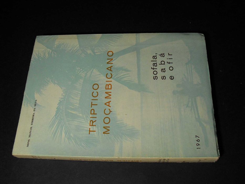 Silva (Manuel Ferreira );Triptico de Moçambique-Sofala-Sabá e Ofir;