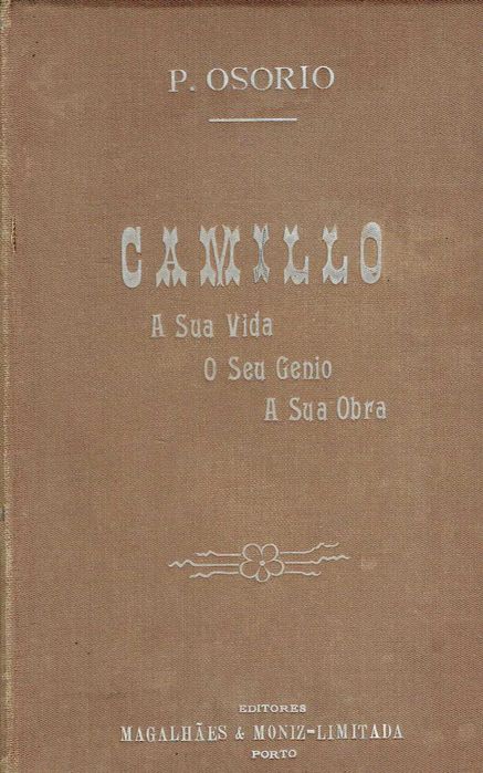 7339

Camilo : a sua vida, o seu génio, a sua obra 
Paulo Osório