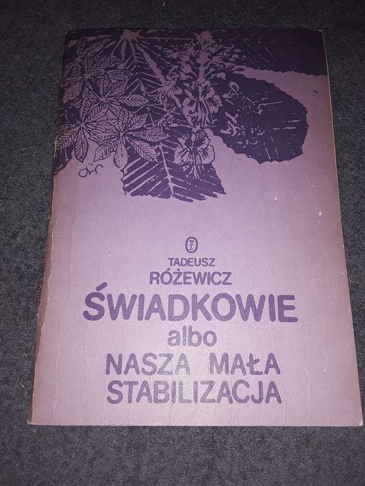 Świadkowie albo nasza mała stabilizacja Tadeusz Różewicz