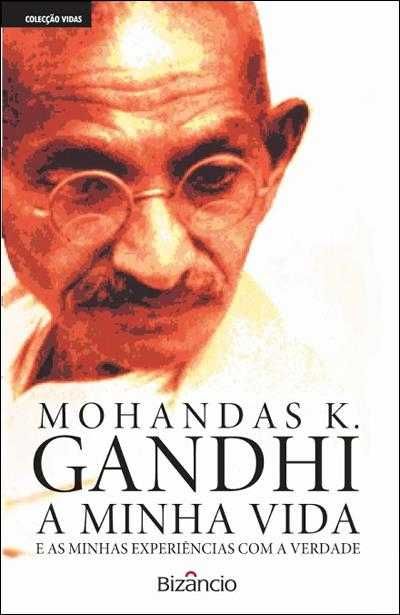 Gandhi - A Minha Vida e as Minhas Experiências com a Verdade,novo