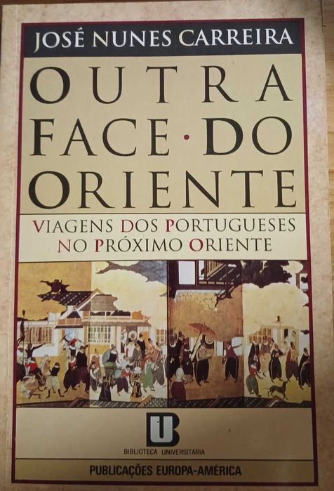 Outra Face do Oriente. O Próximo Oriente em relatos de viagem