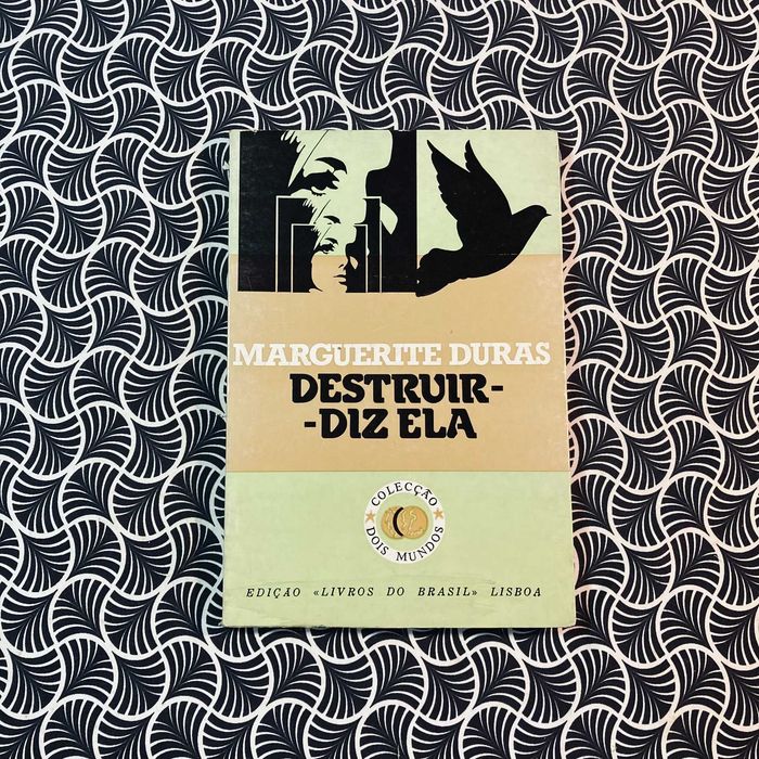 Destruir - Diz Ela - Marguerite Duras