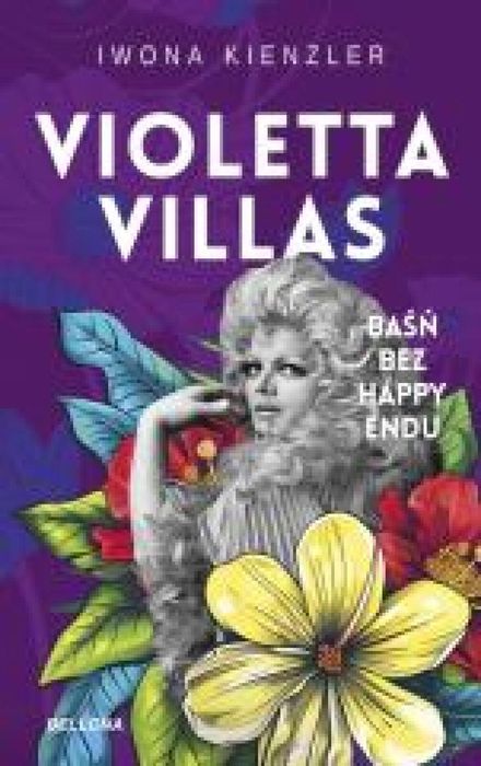 Violetta Villas. Baśń bez happy endu Świat Książki Iwona Kienzler