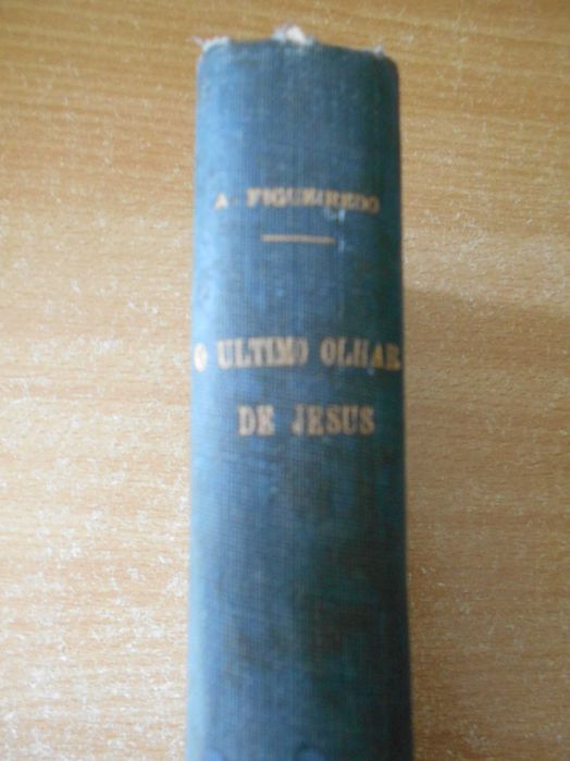 Antero de Figueiredo - "O último olhar de Jesus". 1929.