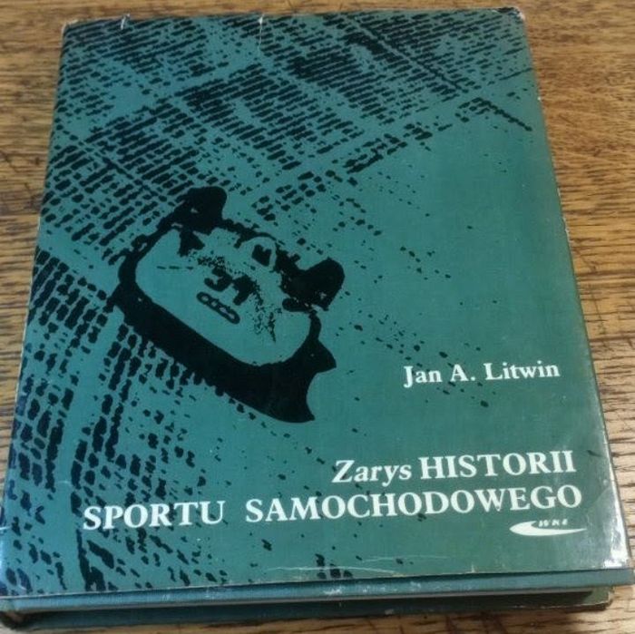 Zarys historii sportu samochodowego. Jan A. Litwin