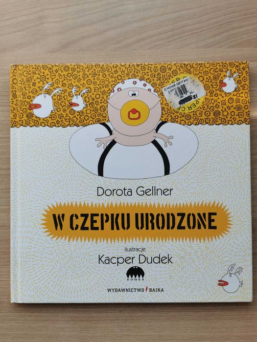 W czepku urodzone - Dorota Gellner - Bajka