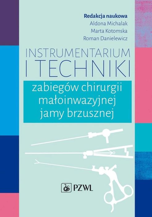 Instrumentarium i techniki zabiegówchirurgii.. PZWL Rok wydania: 2020
