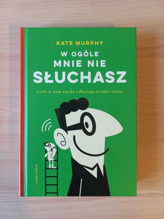 „W ogóle mnie nie słuchasz” Kate Murphy