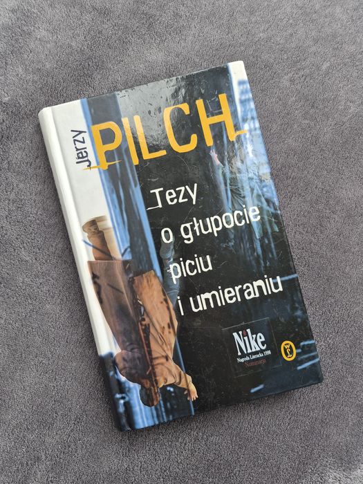 "Tezy o głupocie piciu i umieraniu".  Jerzy Pilch.