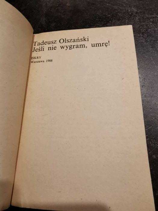 Jeśli nie wygram, umrę! - Tadeusz Olszański