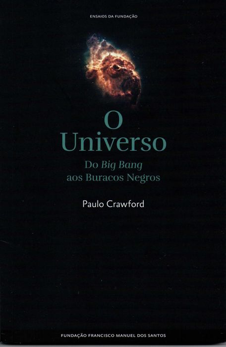 O Universo. Do Big Bang aos Buracos Negros