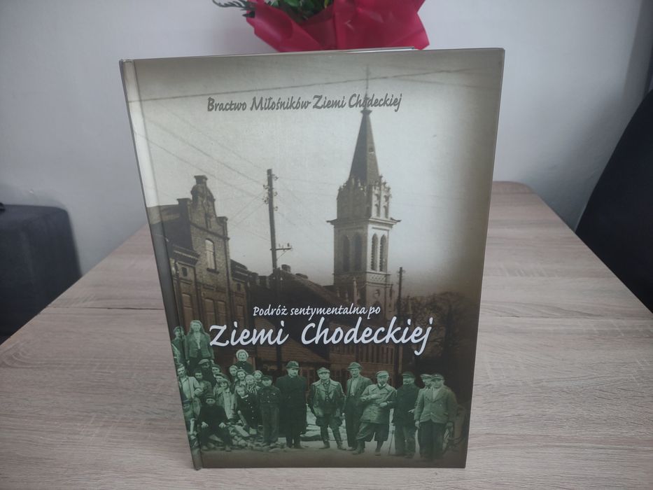 Podróż Sentymentalna Po Ziemi Chodeckiej Album Chodecz