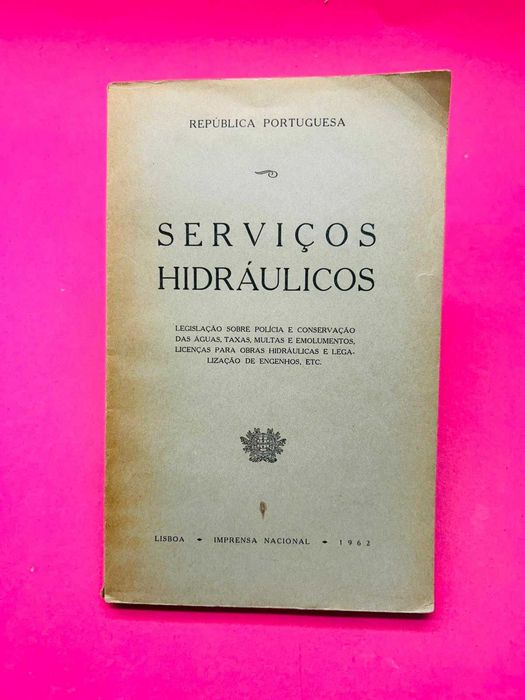 Serviços Hidráulicos - Legislação - Imprensa Nacional 1962