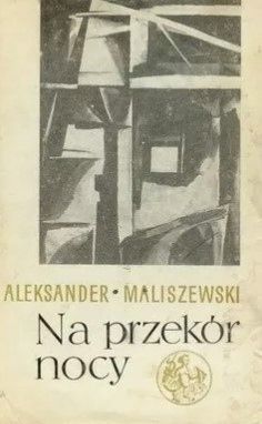 Na Przekór Nocy A. Maliszewski A70277