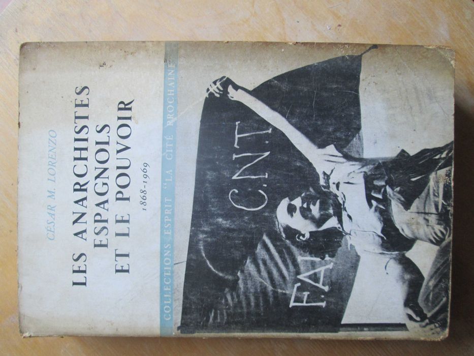 Les Anarchistes Espagnols et le Pouvoir (1868 | 1969) Cesar M. Lorenzo