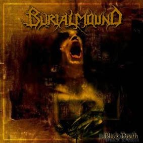 BURIALMOUND- Black Death
