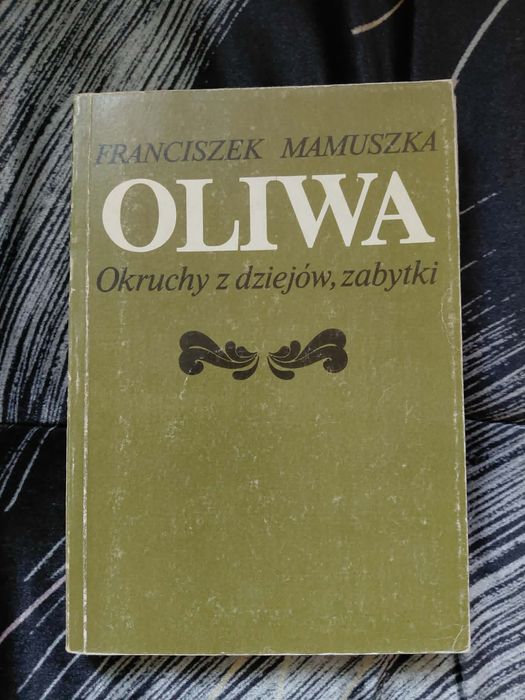 Oliwa Okruchy z dziejów zabytki Franciszek Mamuszka + plan Oliwy