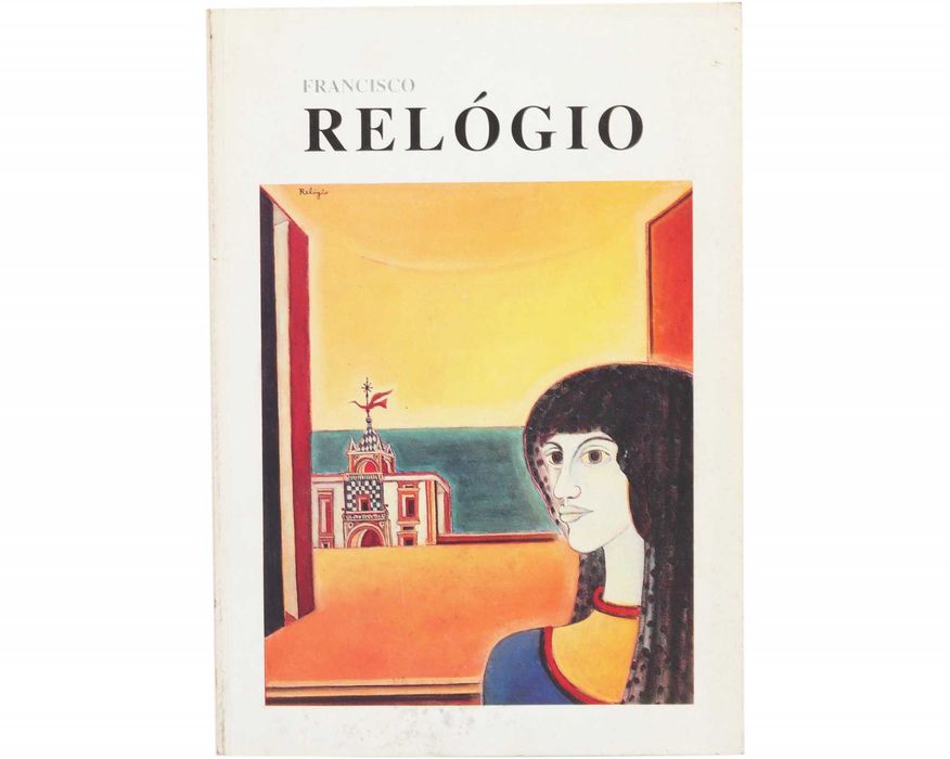 Francisco Relogio - Cinco Decadas de Vida Artistica