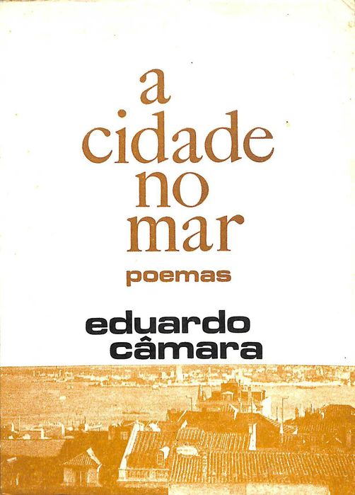 "A cidade no mar: poemas" de Eduardo Câmara [Raro]