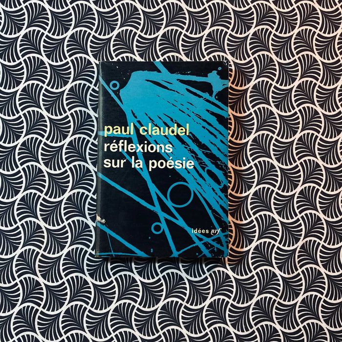 Reflections on Poetry - Paul Claudel