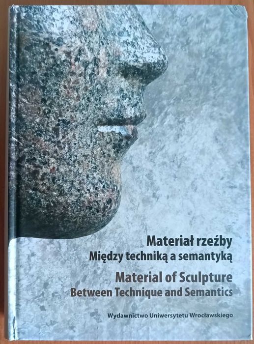 red. Aleksandra Lipińska "Materiał rzeźby. Między techniką a semantyką"