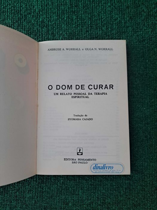 O Dom de Curar - Um relato pessoal da terapia espiritual