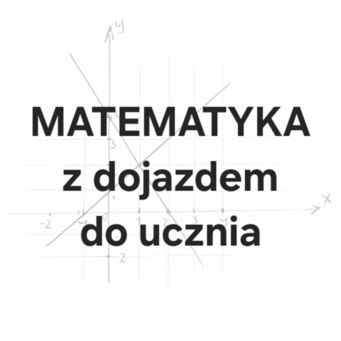 Korepetycje matematyka: Matura 2027 E8  stacjonarnie z dojazdem