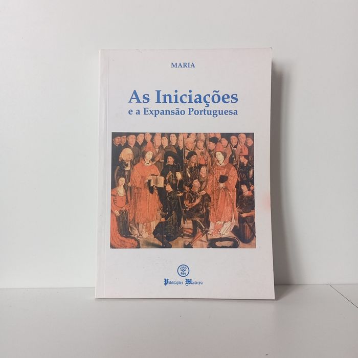 As Iniciações E A Expansão Portuguesa - Maria Ferreira da Silva