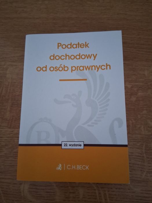 Podatek dochodowy od osób prawnych, 22. Wydanie, C.H. BECK