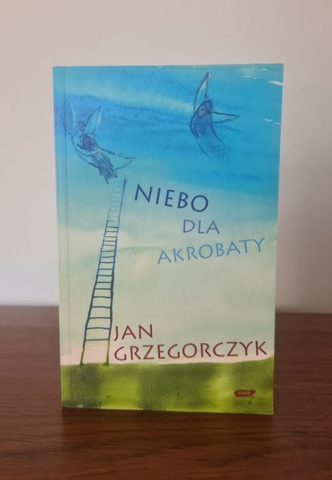 Niebo dla akrobaty - Jan Grzegorczyk