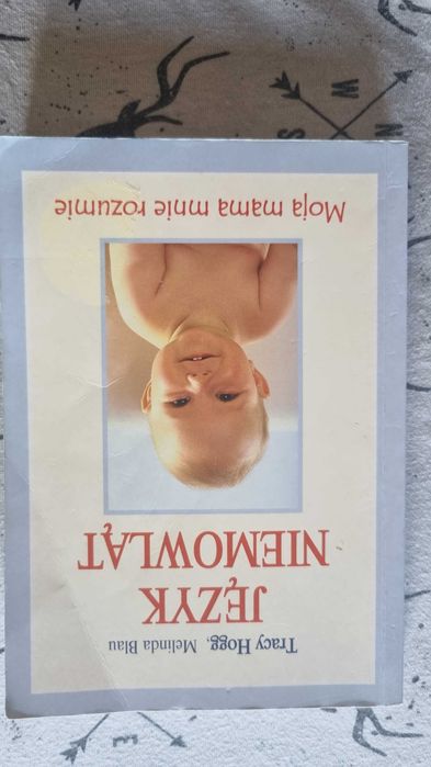 "Język niemowląt. Moja mama mnie rozumie" Tracy Hogg, Melinda Blau